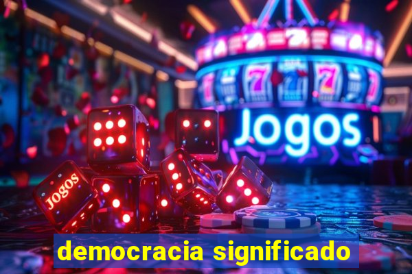 democracia significado